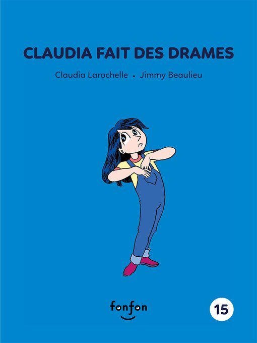 Title details for Claudia fait des drames by Claudia Larochelle - Available